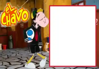 An inscription on the frame: El Chavo